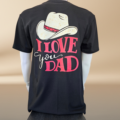 I Love You Dad Cowboy Hat Black T-Shirt | Father's Day Limited Edition