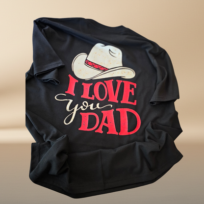 I Love You Dad Cowboy Hat Black T-Shirt | Father's Day Limited Edition